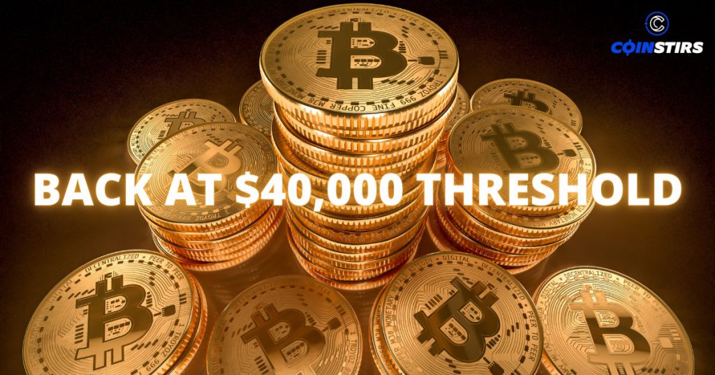 Bitcoin is Back at $40,000 Threshold