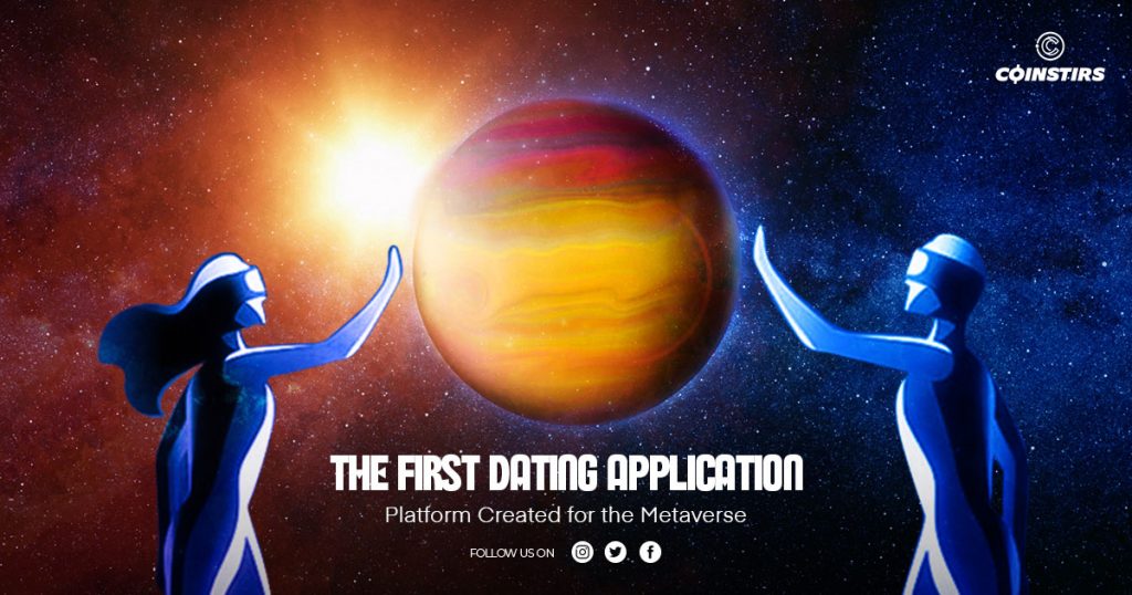 The First Dating Application Platform Created for the Metaverse