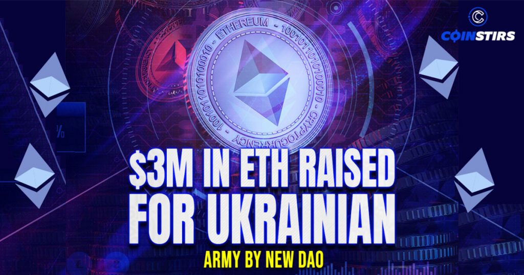 $3M in ETH Raised for Ukrainian Army by New Dao
