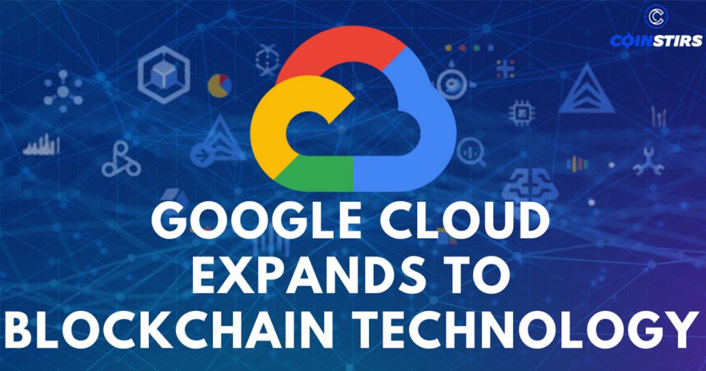 Google Cloud Expands to Blockchain Technology