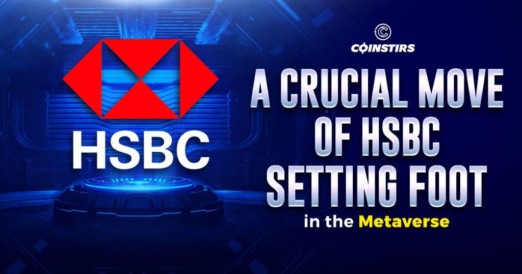 A Crucial Move of HSBC Setting Foot in the Metaverse