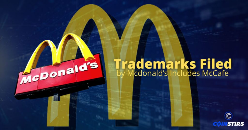 Trademarks Filed by Mcdonald’s Includes McCafe