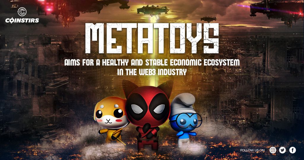 MetaToys Aims for a Healthy and Stable Economic Ecosystem in the Web3 Industry