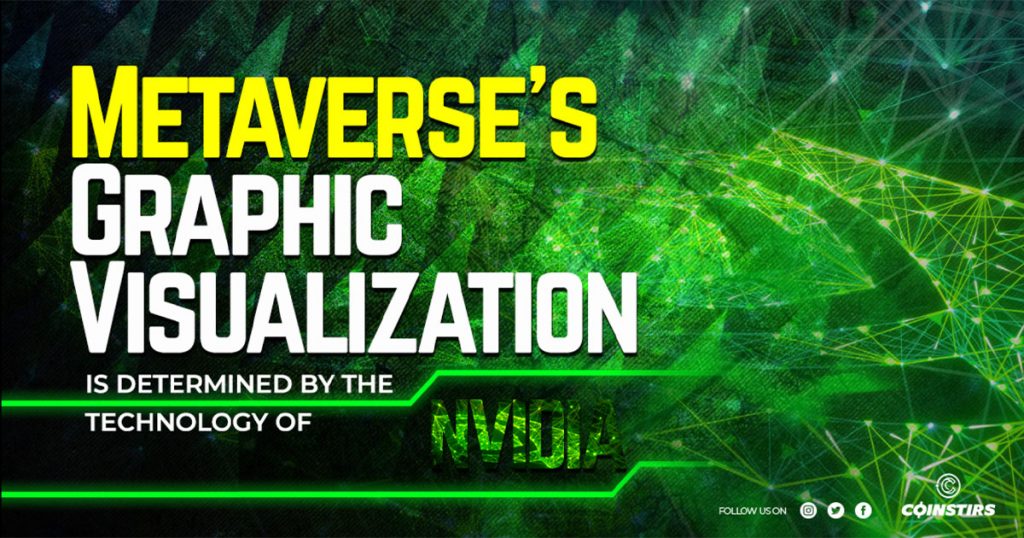 The Technology of NVIDIA determines metaverse’s Graphics Visualization