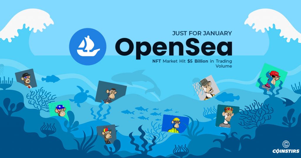 Just for January, OpenSea NFT Market Hit $5 Billion in Trading Volume