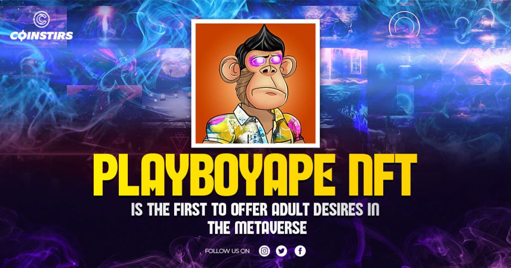 Playboyape NFT is the First to Offer Adult Desires in the Metaverse