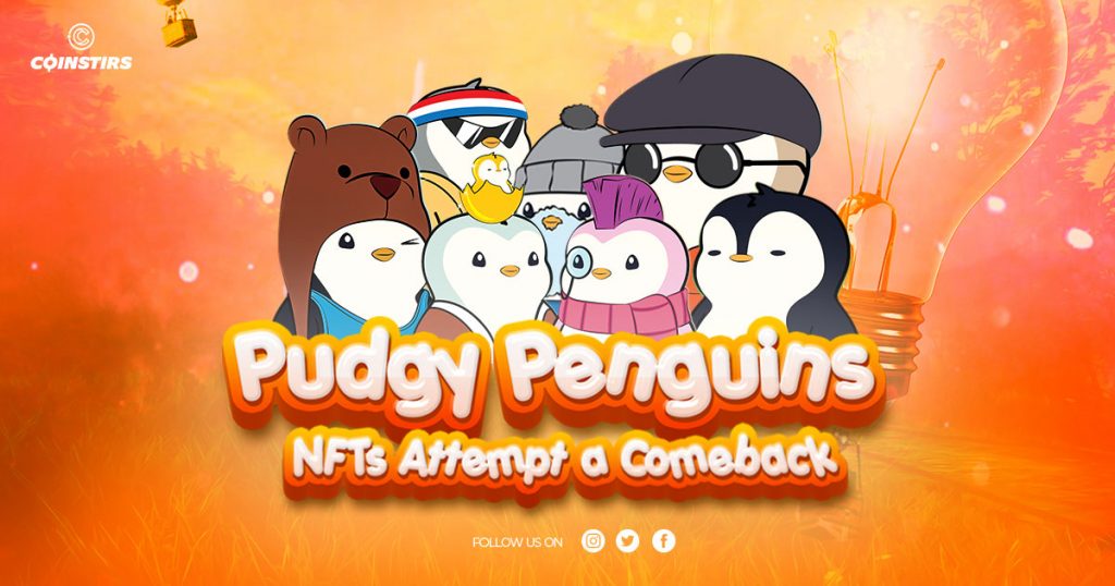 Pudgy Penguins NFTs Attempt a Comeback