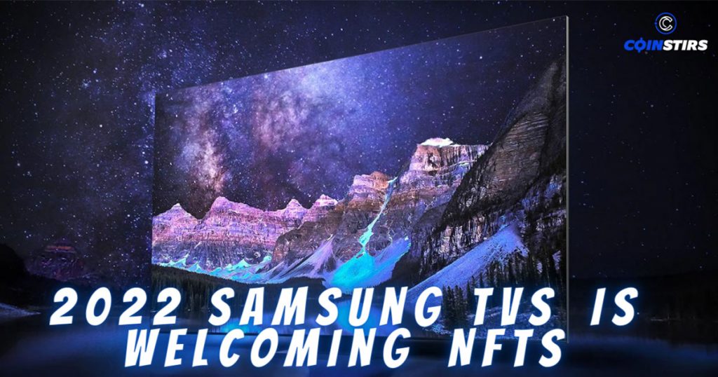 2022 Samsung TVs is Welcoming NFTs