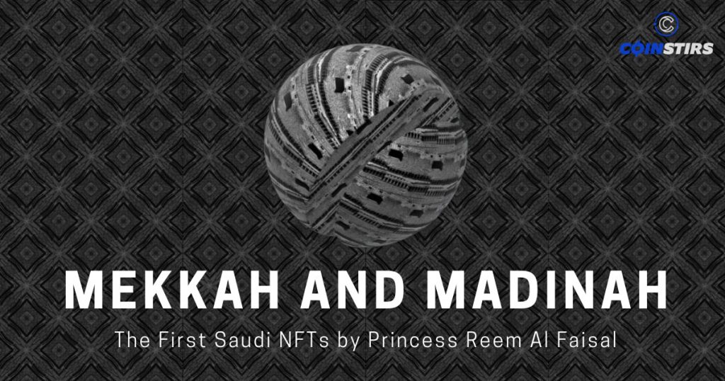 Mekkah and Madinah, The First Saudi NFTs by Princess Reem Al Faisal