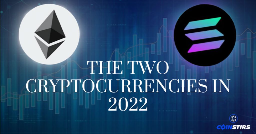 The Two Cryptocurrencies in 2022